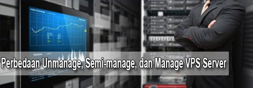 perbedaan unmanage, semi-manage, dan manage VPS Linux Server